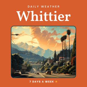 Whittier Weather Daily by Fast Foundations