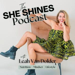 The She Shines Podcast | Mindset, Nutrition, Lifestyle