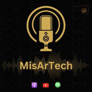 MisArTech Podcast