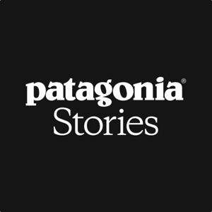Patagonia Stories by Patagonia