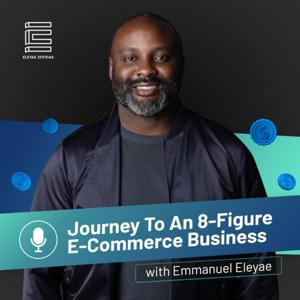 Journey To An 8-Figure E-Commerce Business