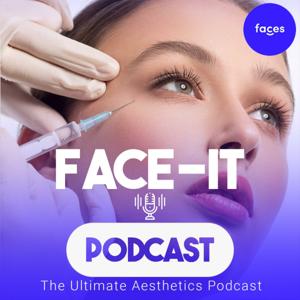 Face-It: The Ultimate Aesthetics Podcast