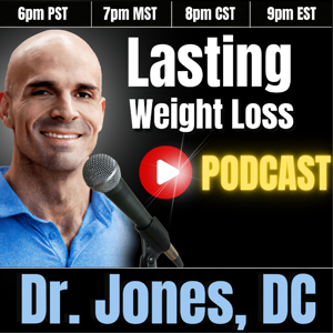 The Lasting Weight Loss Podcast by Dr. Jones, D.C.