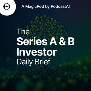 The Series A & B Investor Daily Brief