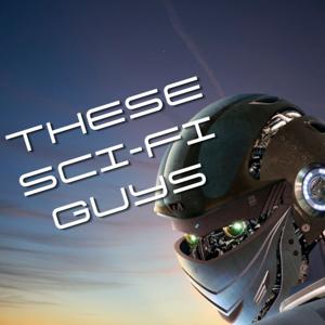 These Sci-Fi Guys
