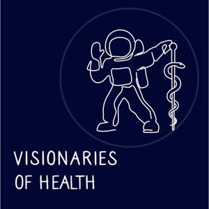 Visionaries of Health