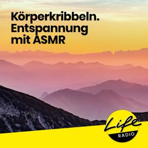 Körperkribbeln - Entspannung mit ASMR by Life Radio