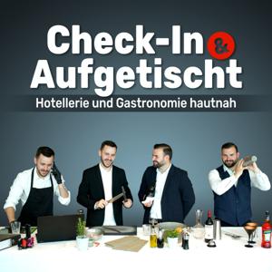 Check-In und Aufgetischt - Hotellerie und Gastronomie hautnah