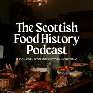 The Scottish Food History Podcast by Tenement Kitchen