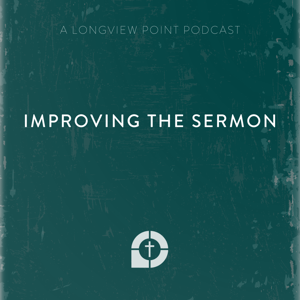Improving the Sermon by Longview Point Baptist Church