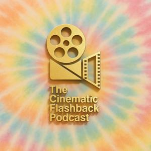 The Cinematic Flashback Podcast by Cinematic Flashback