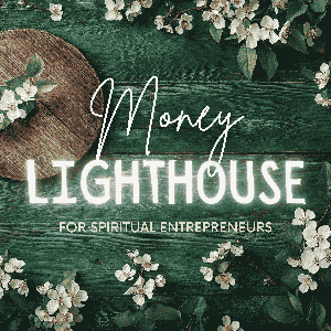 Money Lighthouse Podcast For Spiritual Entrepreneurs