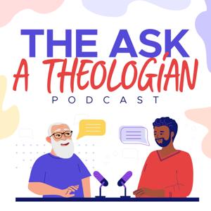 The Ask a Theologian Podcast
