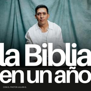 La Biblia en Un Año (con el pastor Julian G.) by Julian Gamba