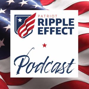 Patriot Ripple Effect Podcast