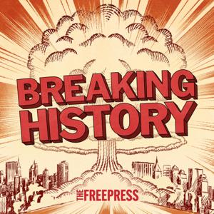 Breaking History by The Free Press