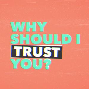Why Should I Trust You? by Brinda Adhikari, Tom Johnson, Maggie Bartlett, Dr. Mark Abdelmalek