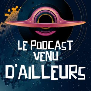 Le Podcast Venu d'Ailleurs by Lucie Leboulleux