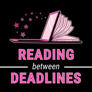 Reading Between Deadlines Podcast by Rachael Johns & Anthea Hodgson