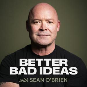 Better Bad Ideas with Sean O'Brien by 7EQUIS