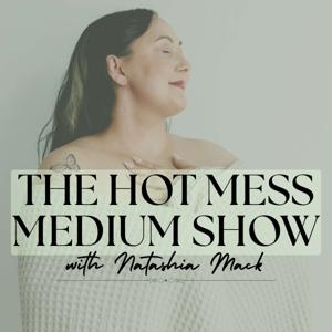 The Hot Mess Medium Show