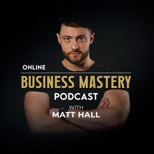 Online Business Mastery by Matt Hall