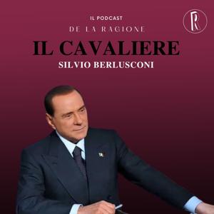 Il Cavaliere Silvio Berlusconi