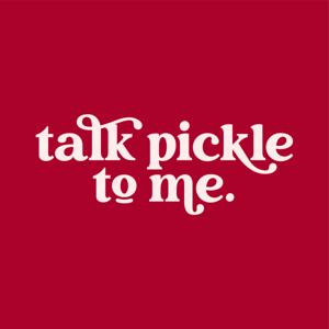 Talk Pickle To Me by Kaitlyn