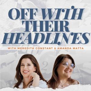 Off With Their Headlines by Amanda Matta and Meredith Constant