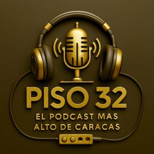 Piso 32 - El Podcast mas alto de Caracas