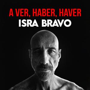 A VER, HABER, HAVER by Isra Bravo (Oficial)