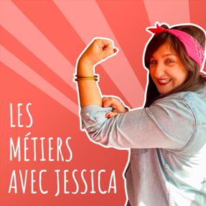 Les métiers avec Jessica