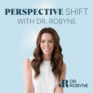 Perspective Shift with Dr. Robyne