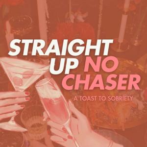 Straight Up, No Chaser