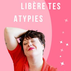 Libère tes atypies