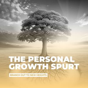 The Personal Growth Spurt: Branch Out to New Heights