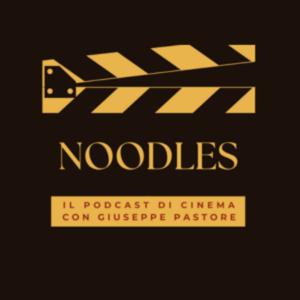 Noodles - Podcast di Cinema