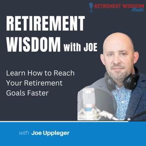 Retirement Wisdom with Joe