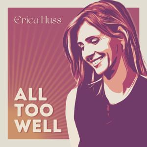 All Too Well by Erica Huss