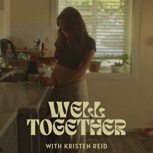 Well Together with Kristen Reid