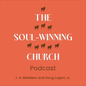 The Soul-Winning Church Podcast