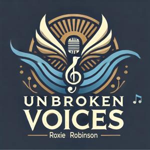 Unbroken Voices by Roxie Robinson