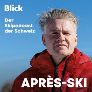 APRÈS-SKI - der Skipodcast der Schweiz by Blick: Marcel W. Perren