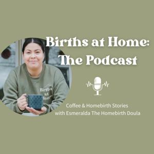 Births at Home - Homebirth Stories by Esmeralda Carrillo