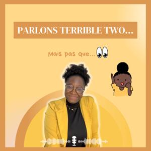Parlons Terrible Two! Mais pas que...