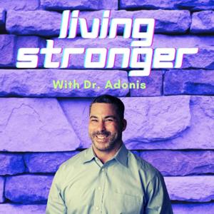 Living Stronger with Dr. Adonis