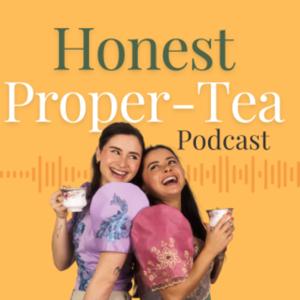 Honest Proper-Tea Podcast by Honest Property Sisters