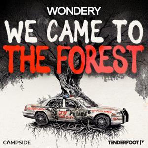 We Came to the Forest by Wondery | Campside Media