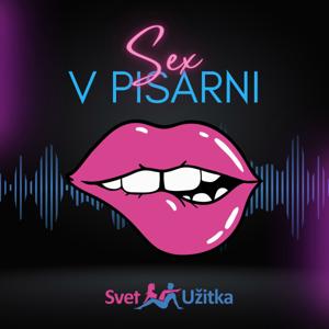 Podcast Svet Užitka: Sex v pisarni