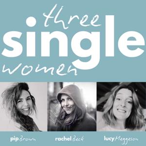 Three Single Women by Pip Brown, Rachel Beck & Lucy Meggeson